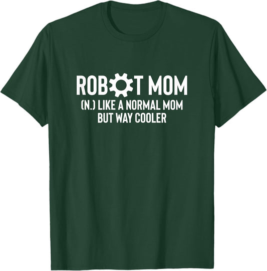 Robot Mom Definition Robotics Robot Engineer T-Shirt - T-Shirt | Forest
