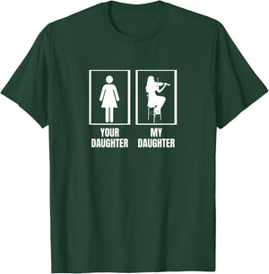 Your Daughter My Daughter Violin Dad Mom Funny Violinist T-Shirt - T-Shirt | Forest