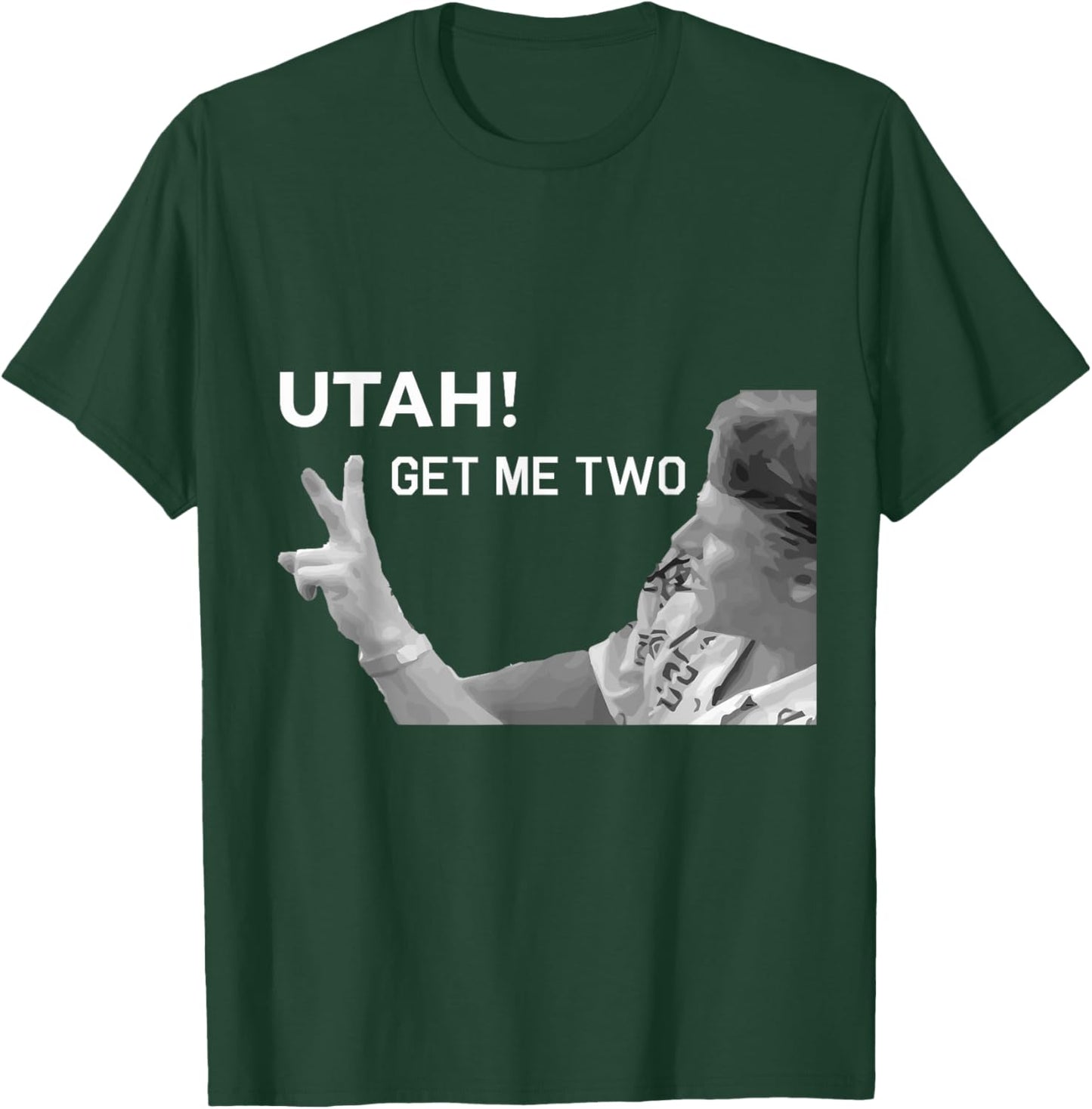 Utah Get Me Two , Funny 1980s Quote Shirt T-Shirt - T-Shirt | Forest