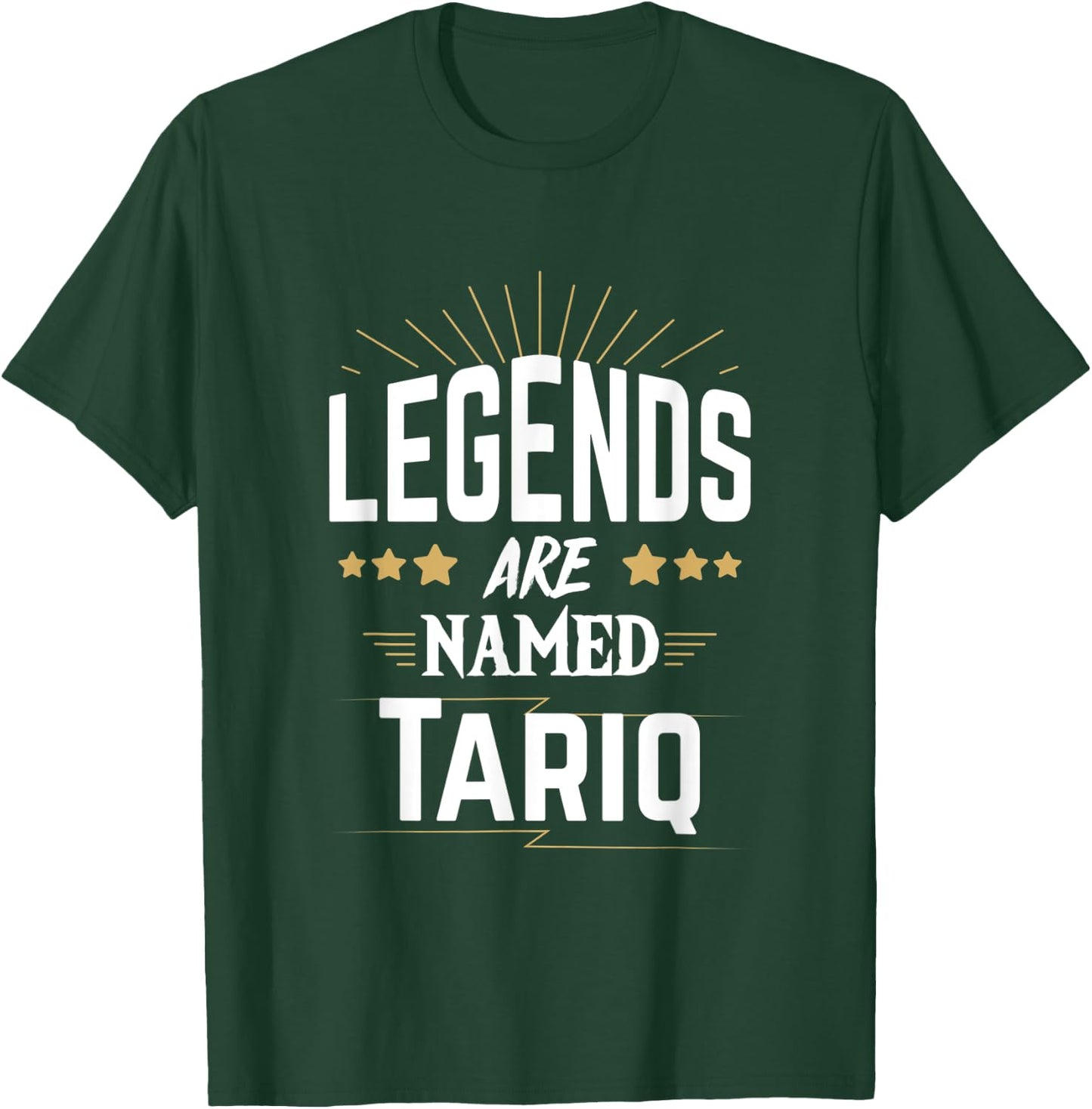 Legends Are Named Tariq T-Shirt - T-Shirt | Forest