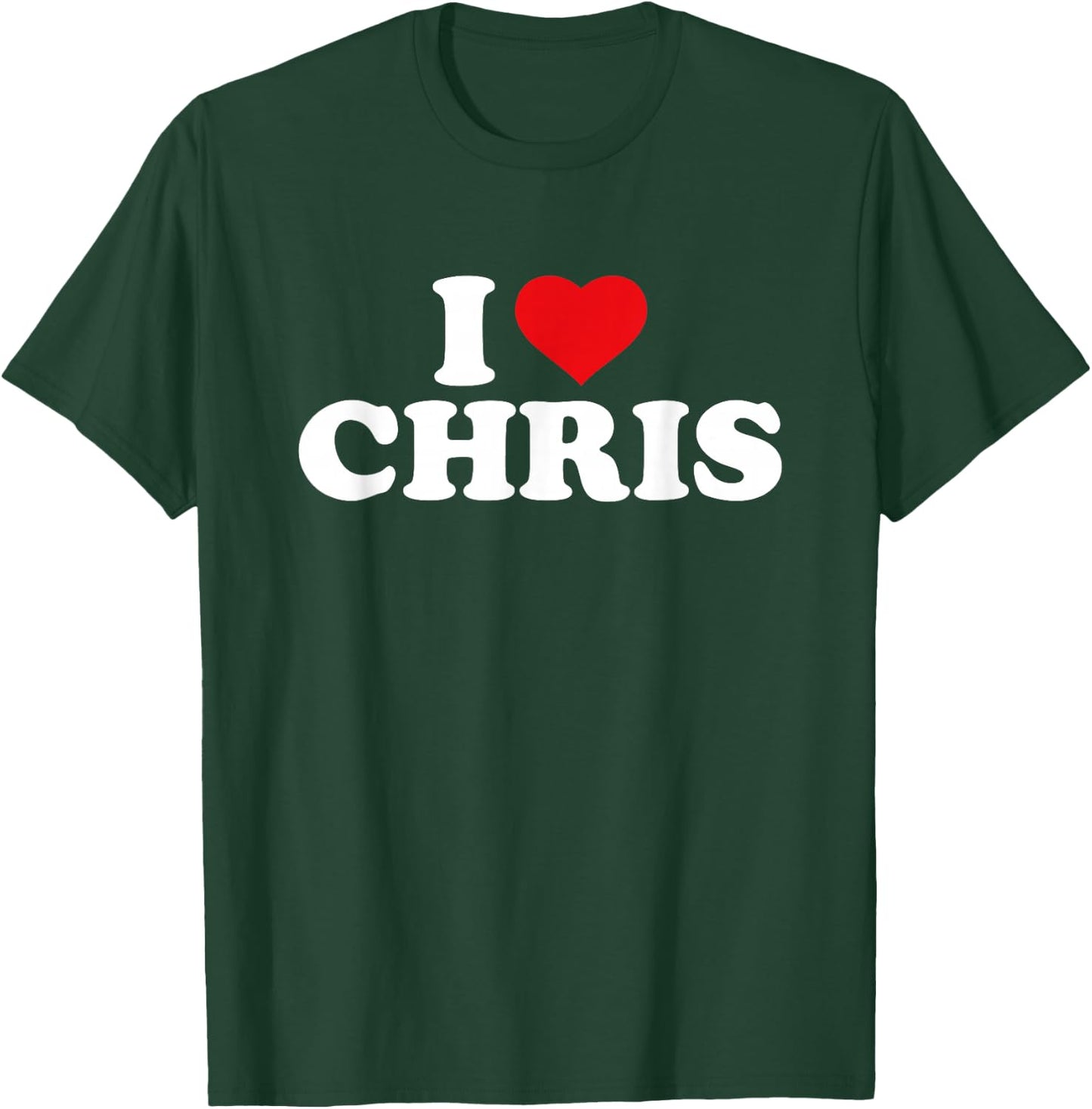 I Love Chris T-Shirt - T-Shirt | Forest
