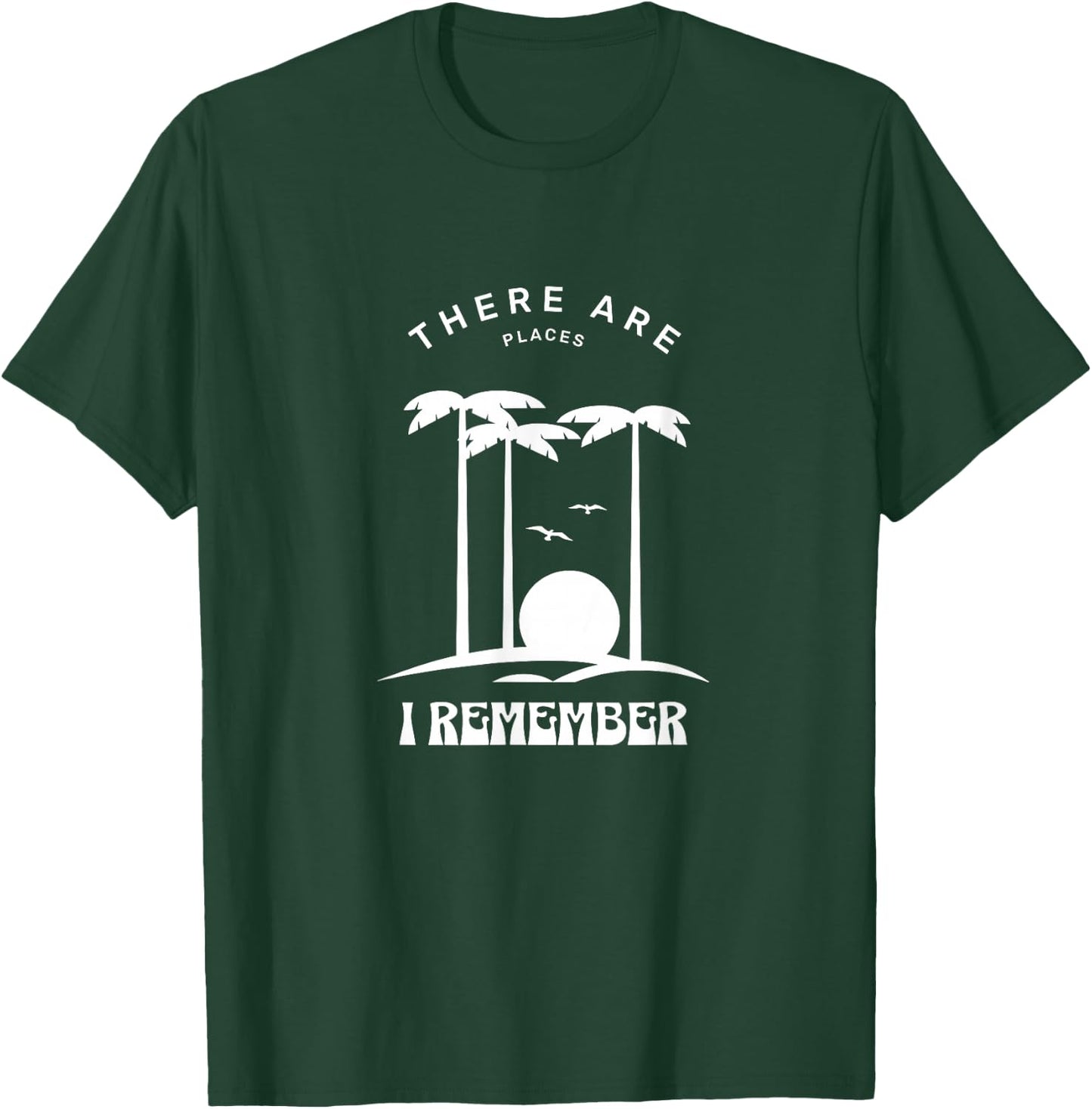 There are places I remember T-Shirt - T-Shirt | Forest