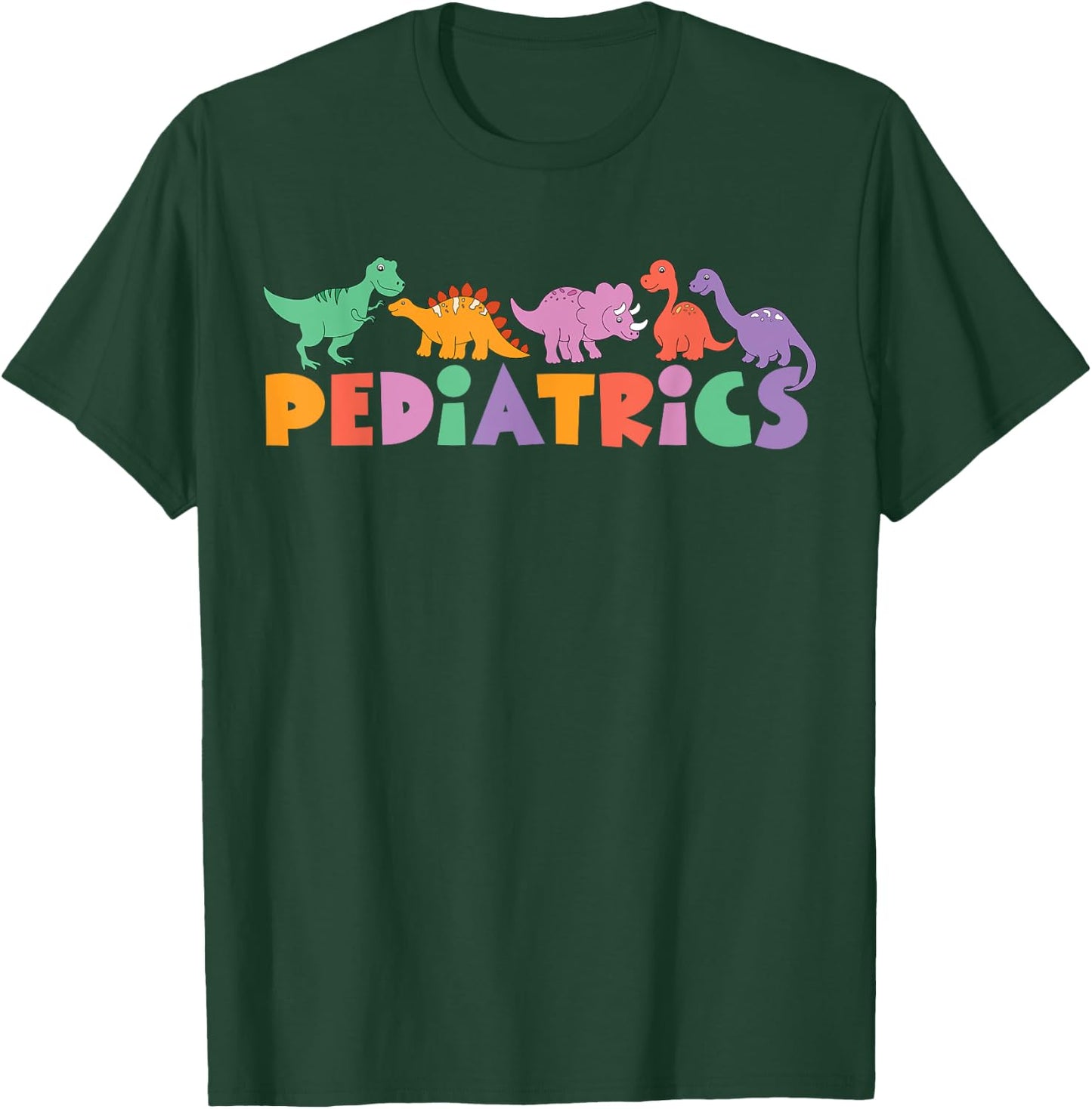 Pediatrics Dinosaurs Peds Nurse Crew Appreciation Pediatric T-Shirt - T-Shirt | Forest