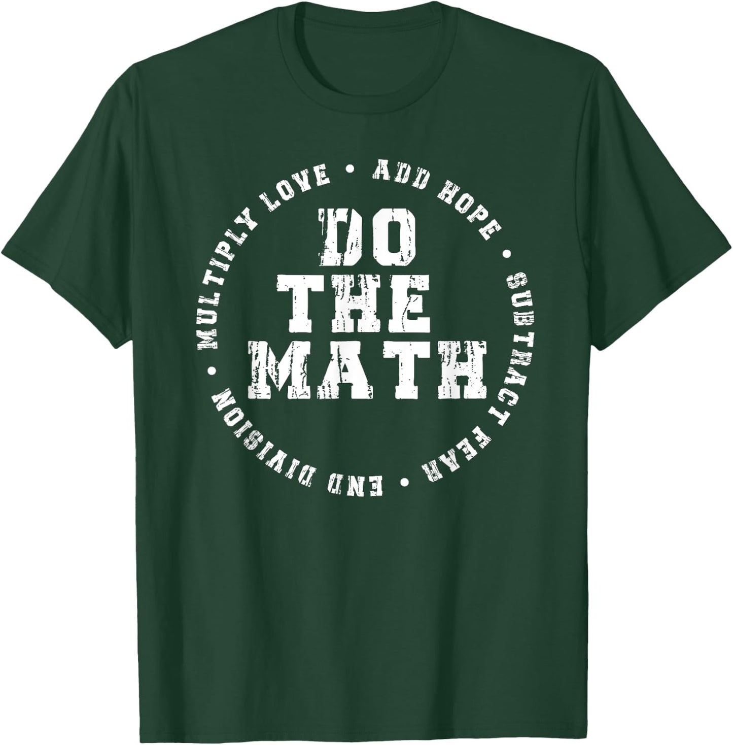 Do The Math x Love Add Hope Slogan Gift Girls Man T-Shirt - T-Shirt | Forest