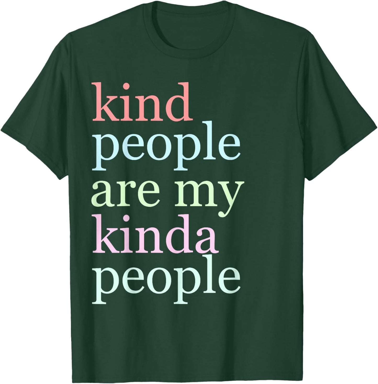 Kind People Are My Kinda People Funny T Shirt Woman Kindness T-Shirt - T-Shirt | Forest
