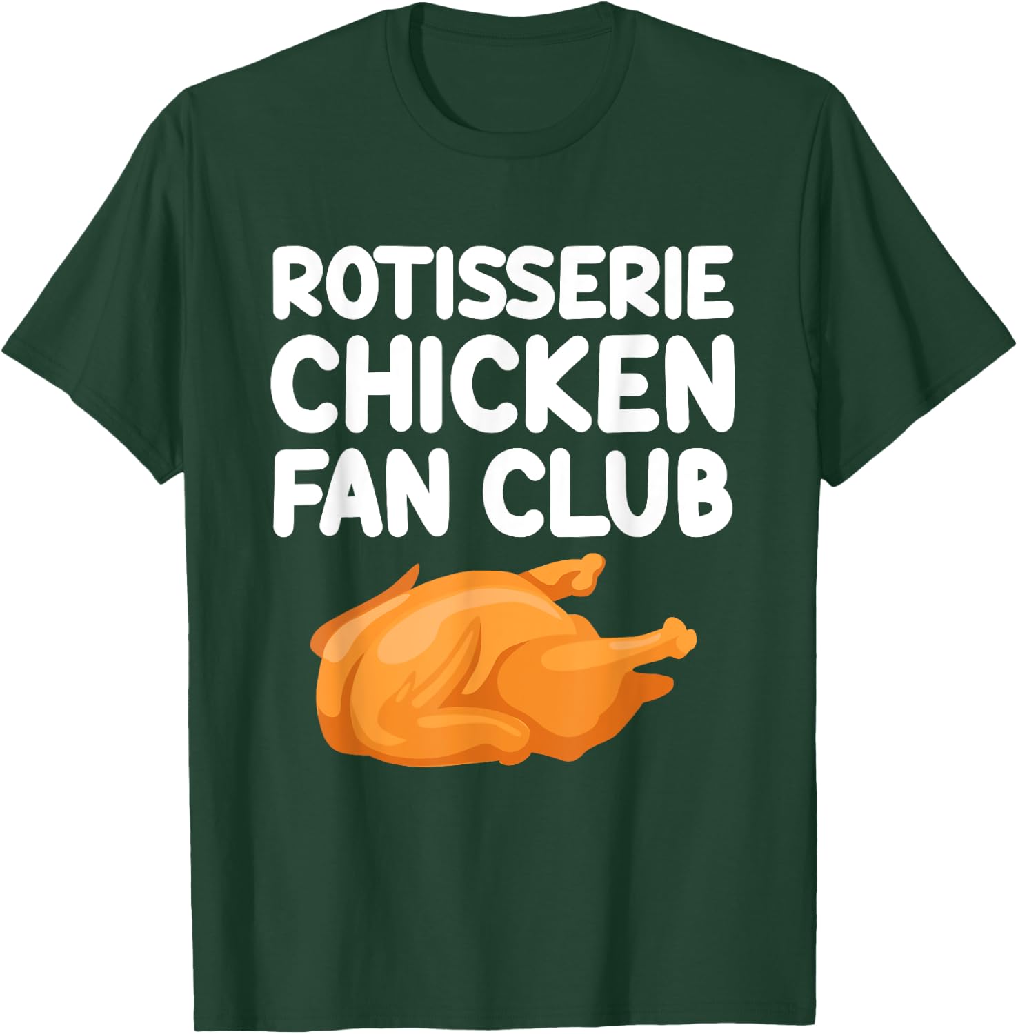 Rotisserie Chicken Fan Club Roast Skewered Tender Poultry T-Shirt - T-Shirt | Forest