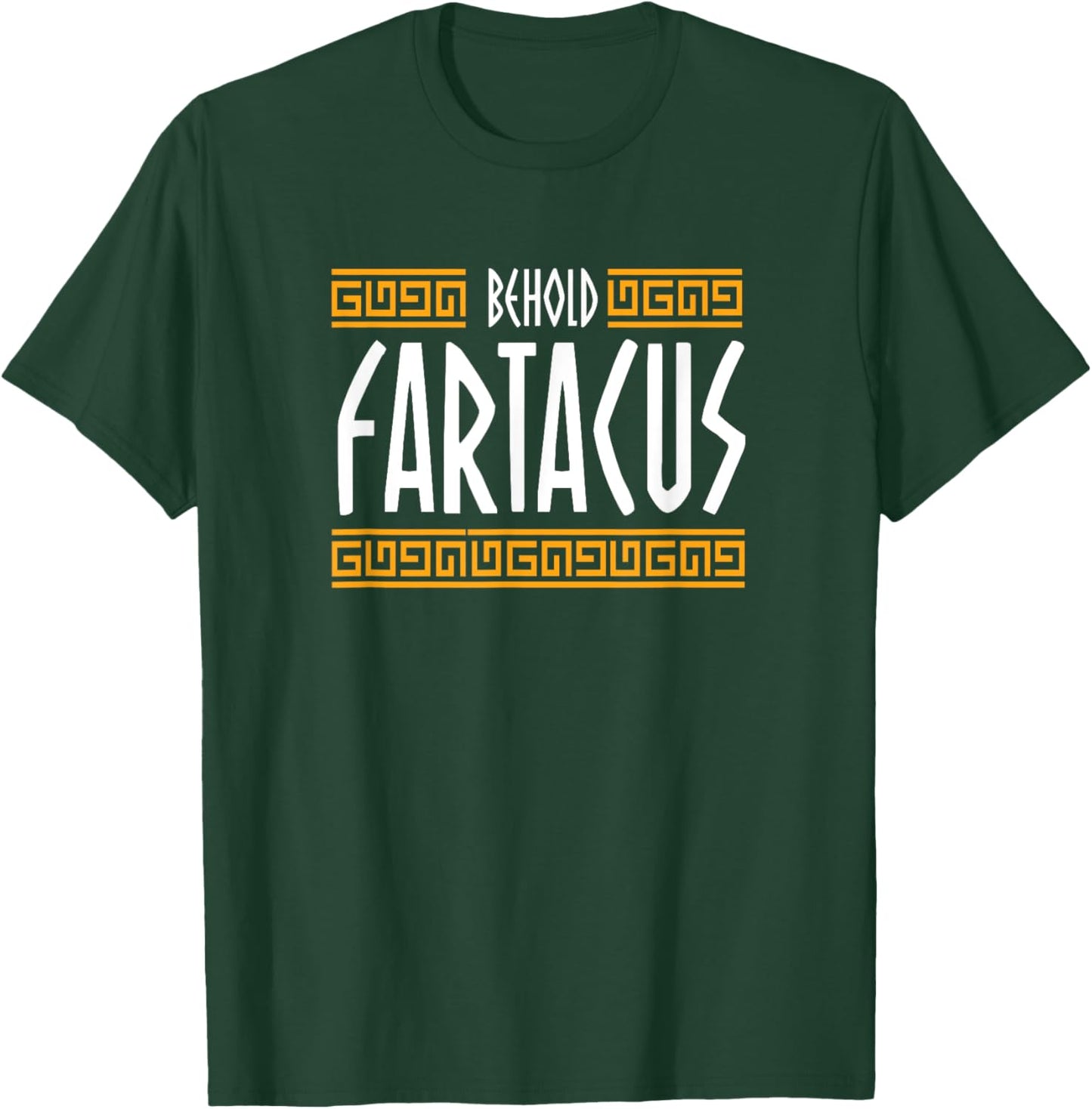 Behold Fartacus Fart Greek Gods Funny T-Shirt - T-Shirt | Forest