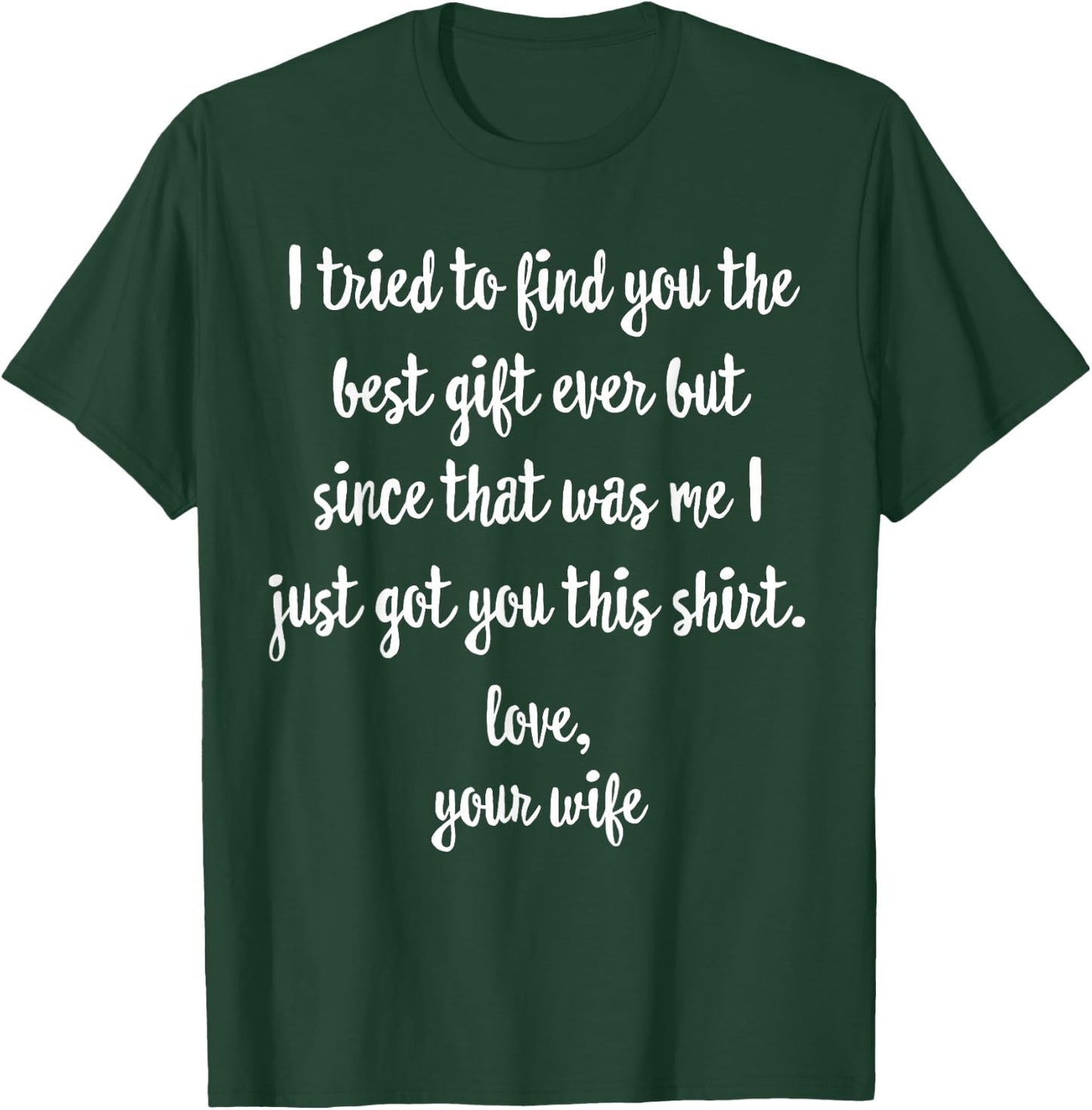 Funny Father's Day or Birthday Gift from Wife to Husband T-Shirt - T-Shirt | Forest