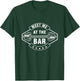 Weightlifting Bodybuilder Gymnastics Training Meet Me At Bar T-Shirt - T-Shirt | Forest