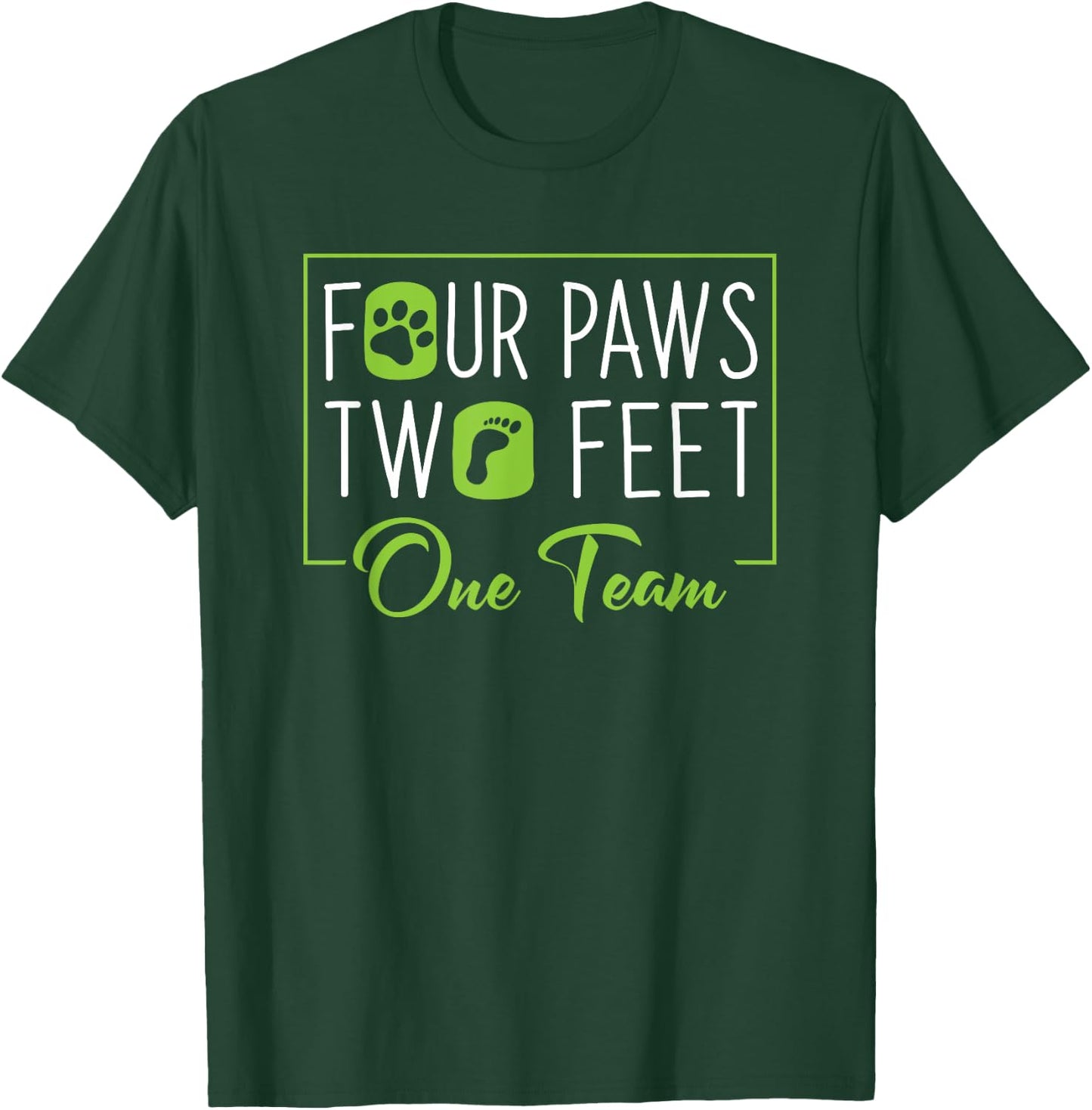 Dog Trainer Gift - Four Paws Two Feet One Team Men Women T-Shirt - T-Shirt | Forest
