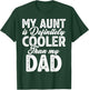 My Aunt Is Definitely Cooler Than My Dad, Aunt Love Girl Boy T-Shirt - T-Shirt | Forest