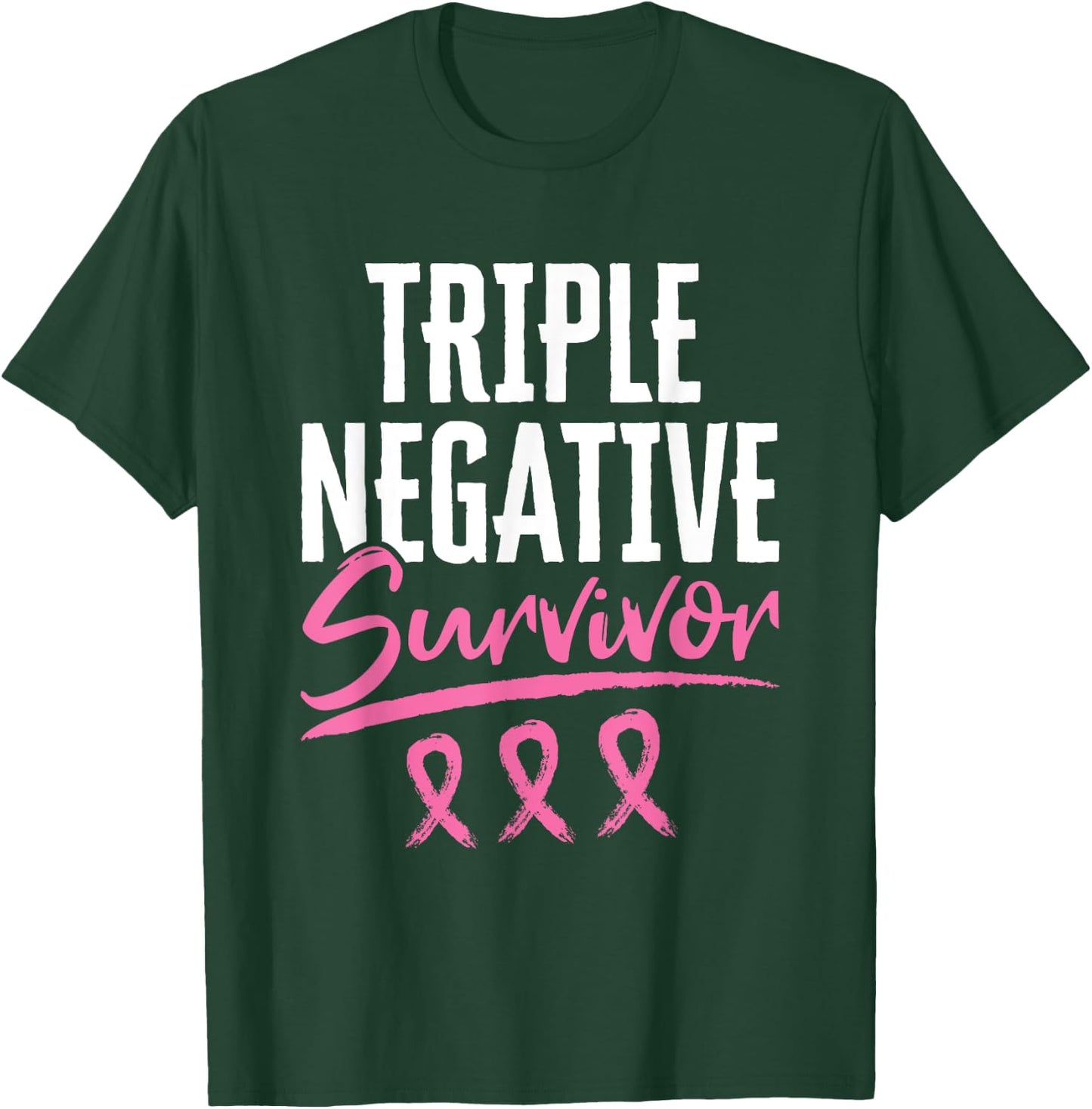 Triple Negative Survivor Breast Cancer Awareness TNBC T-Shirt - T-Shirt | Forest
