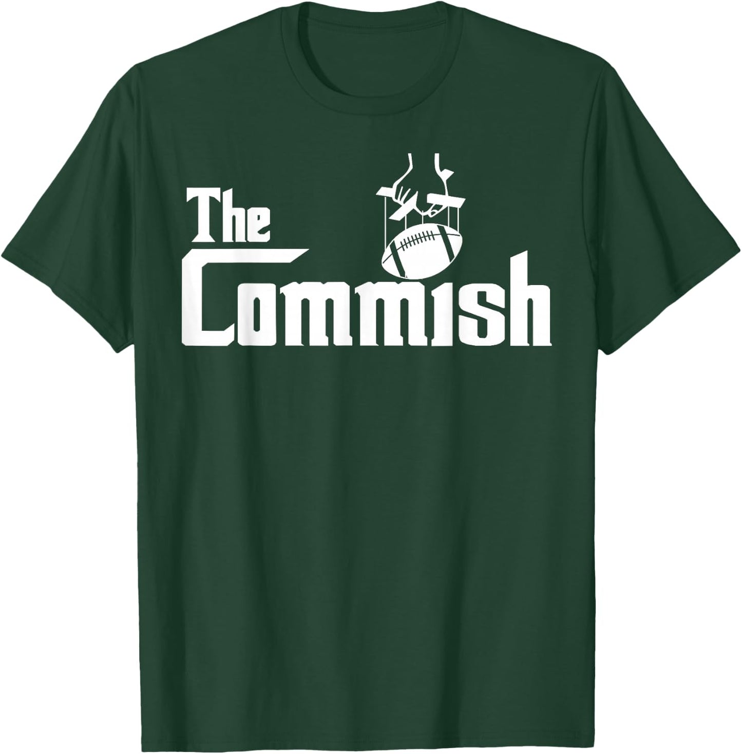 The Commish funny Fantasy Football The Commish T-Shirt - T-Shirt | Forest