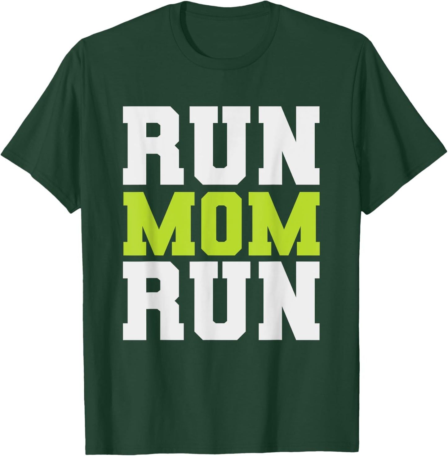 Run Mom Run Funny Marathon Spectator Marathon Mom T-Shirt - T-Shirt | Forest