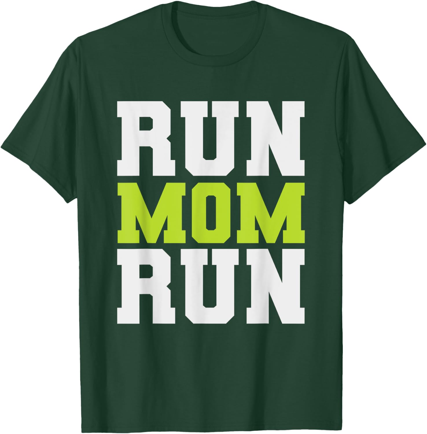 Run Mom Run Funny Marathon Spectator Marathon Mom T-Shirt - T-Shirt | Forest