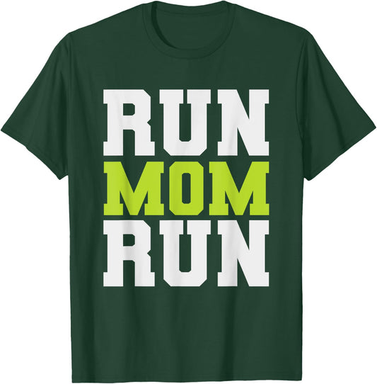 Run Mom Run Funny Marathon Spectator Marathon Mom T-Shirt - T-Shirt | Forest