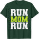 Run Mom Run Funny Marathon Spectator Marathon Mom T-Shirt - T-Shirt | Forest