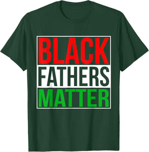 Black Fathers Matter Family Civil Rights Dad T Shirt Gift T-Shirt - T-Shirt | Forest