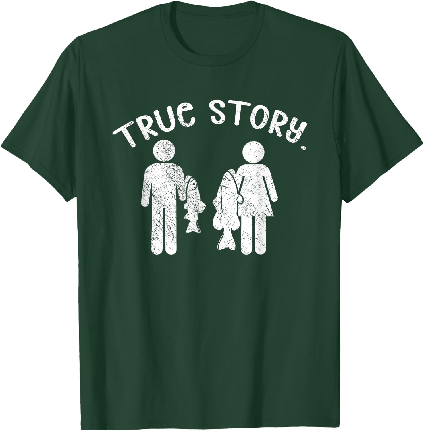 True Story - Funny Fishermen Fishing T-Shirt - T-Shirt | Forest