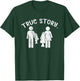 True Story - Funny Fishermen Fishing T-Shirt - T-Shirt | Forest