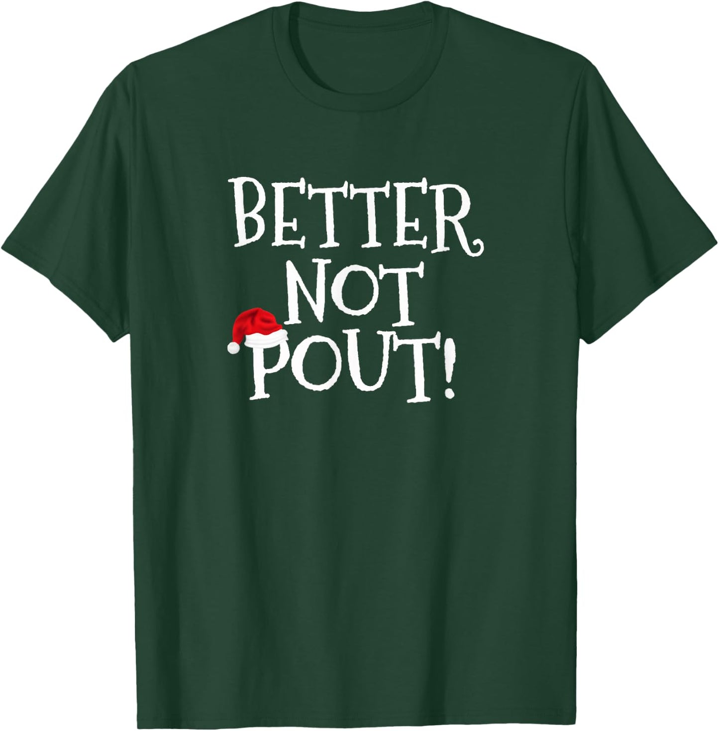 Better Not Pout Shirt Christmas Shirt Santa Kids Mom Teacher T-Shirt - T-Shirt | Forest