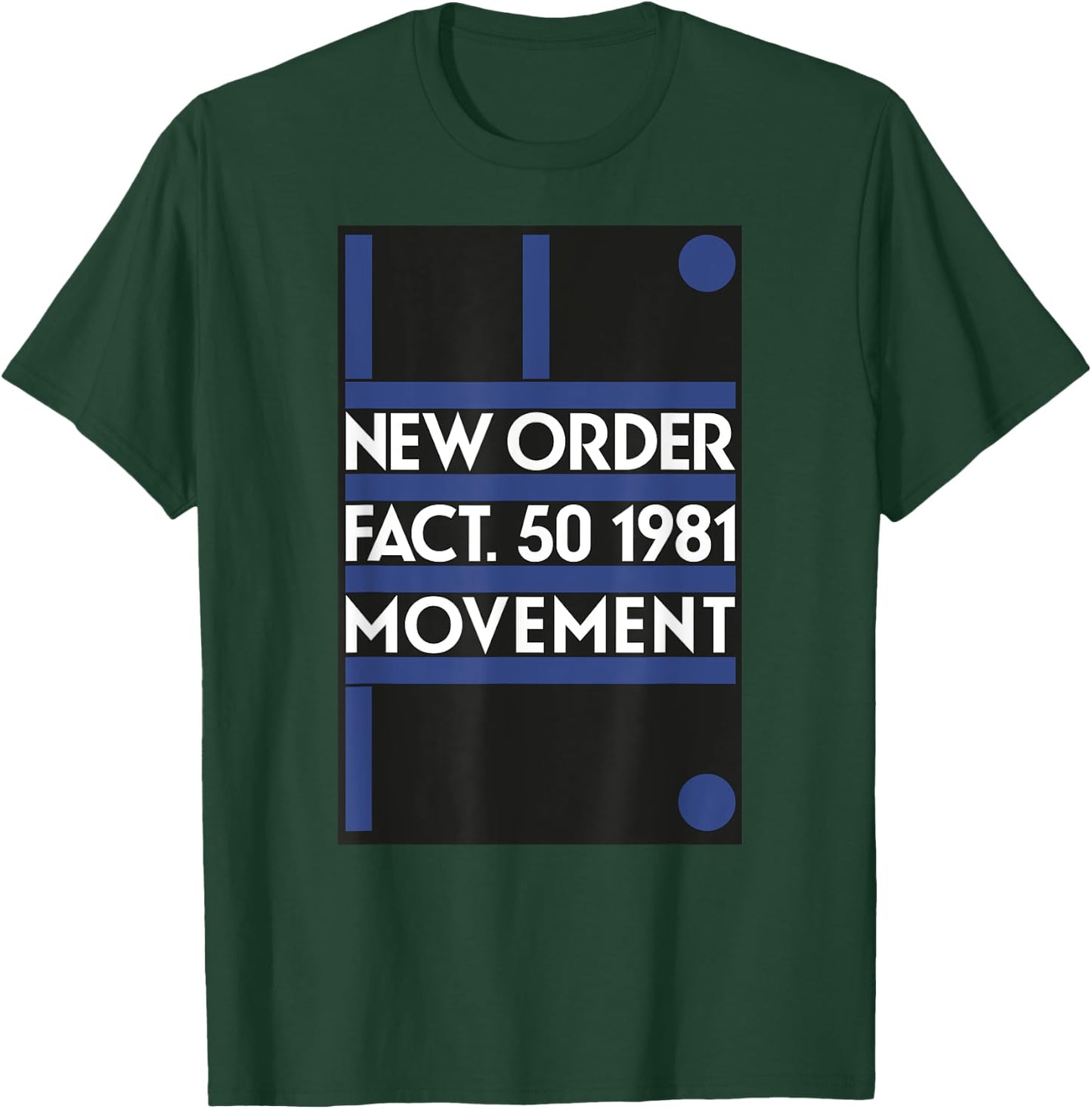 New Order Movement Fact 50 T-Shirt - T-Shirt | Forest