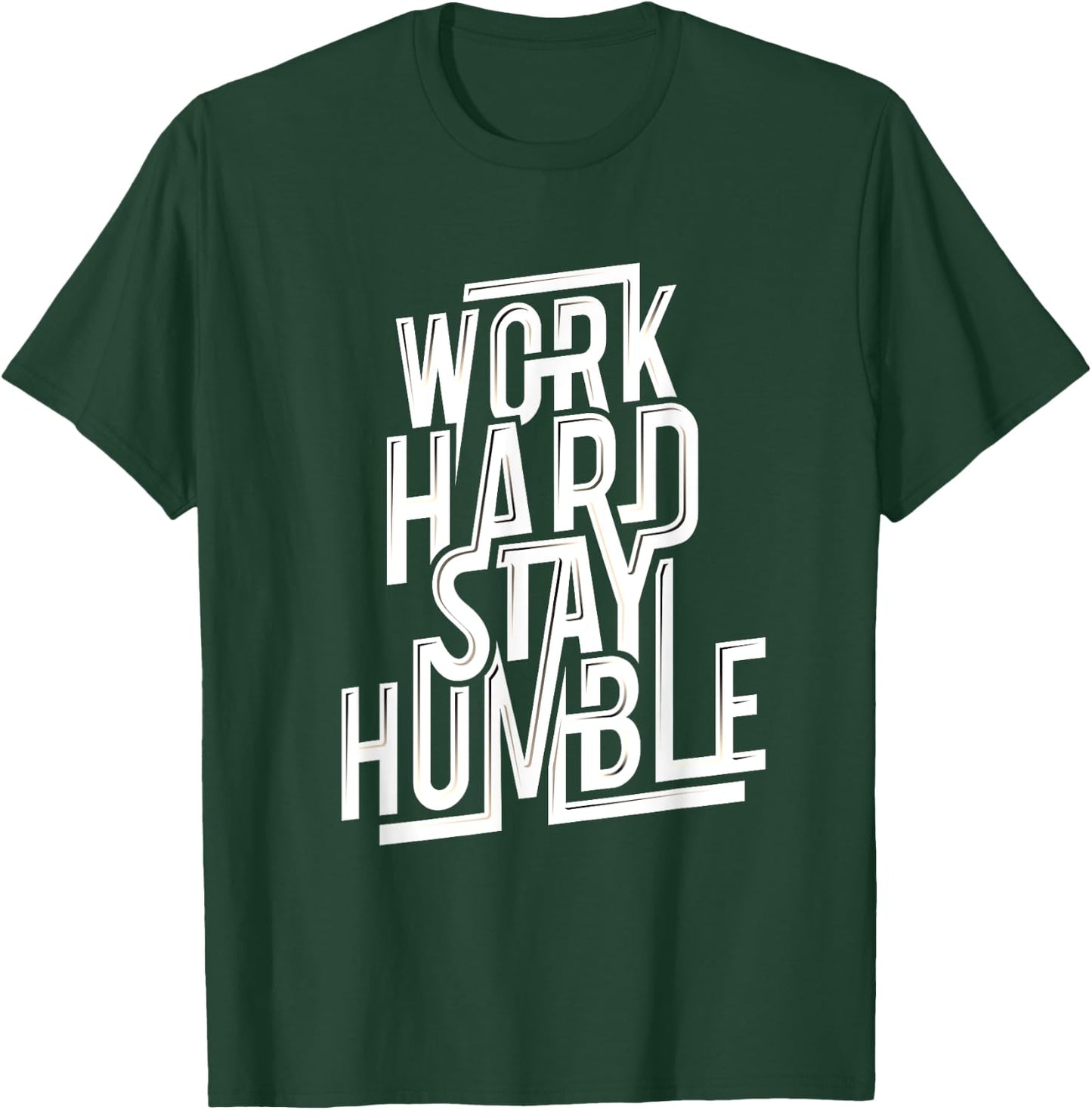 Work Hard Stay Humble Shirt Quotes for Successful T-Shirt - T-Shirt | Forest