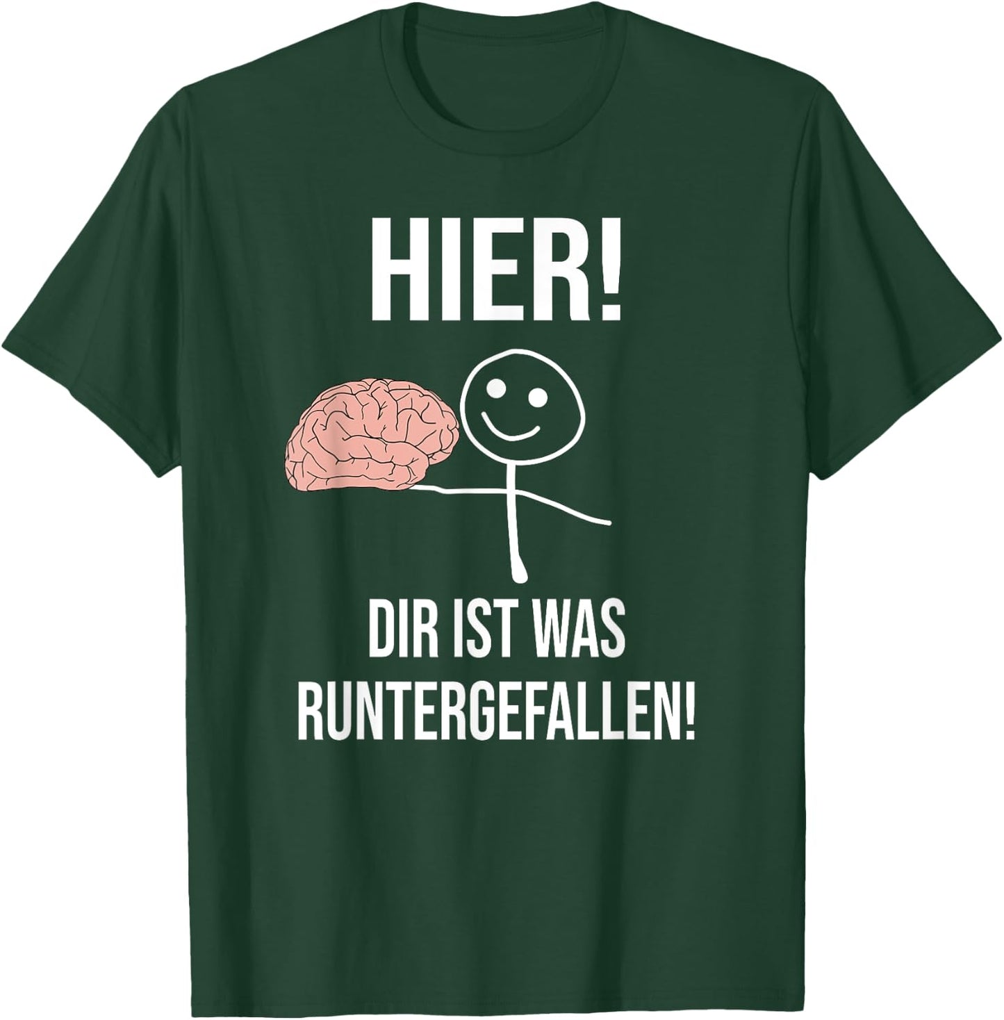 "Hier ist was runtergefallen!" Funny , black T-Shirt - T-Shirt | Forest