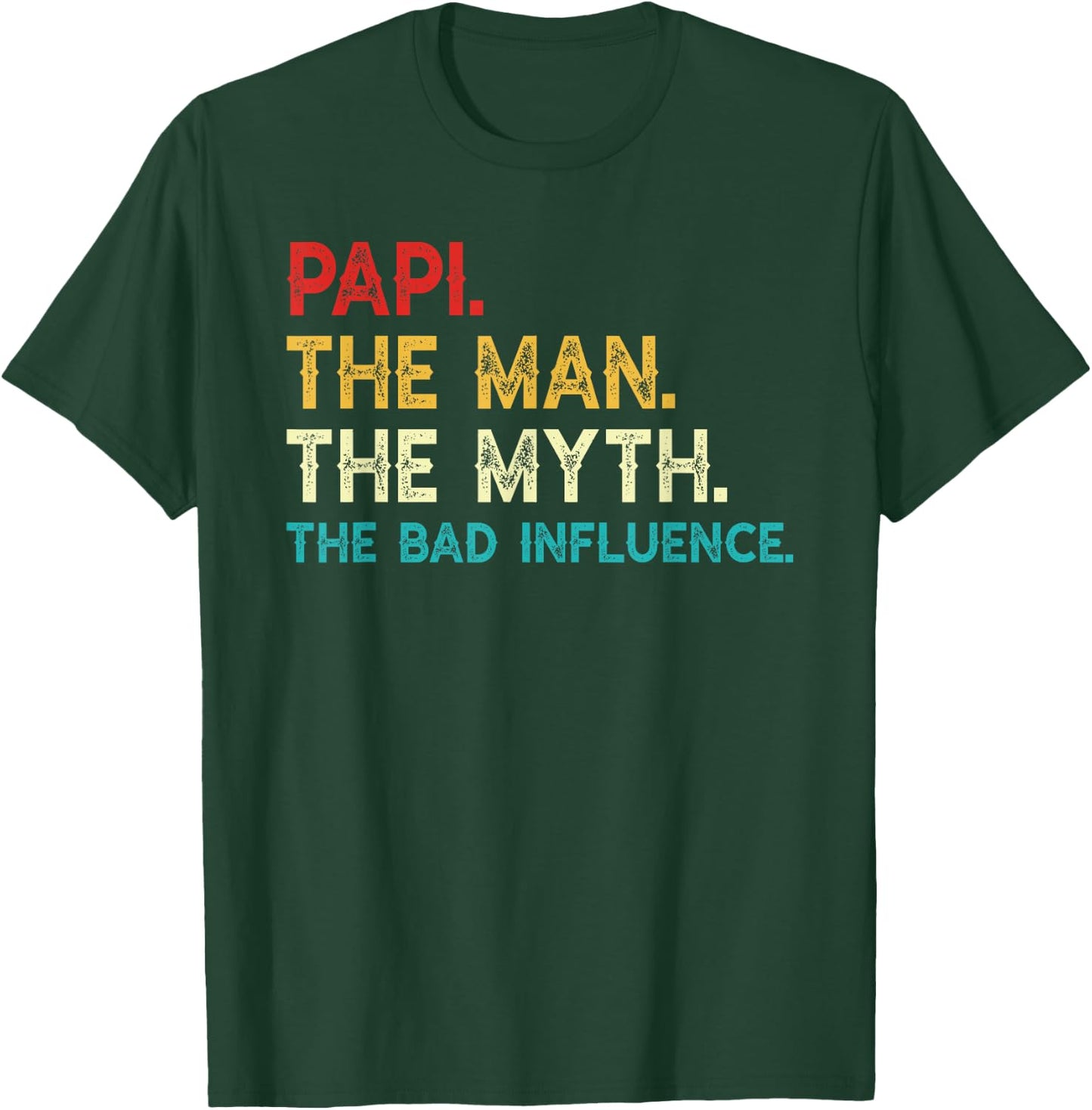 Papi The Man The Myth The Bad Influence Funny Vintage Papi T-Shirt - T-Shirt | Forest