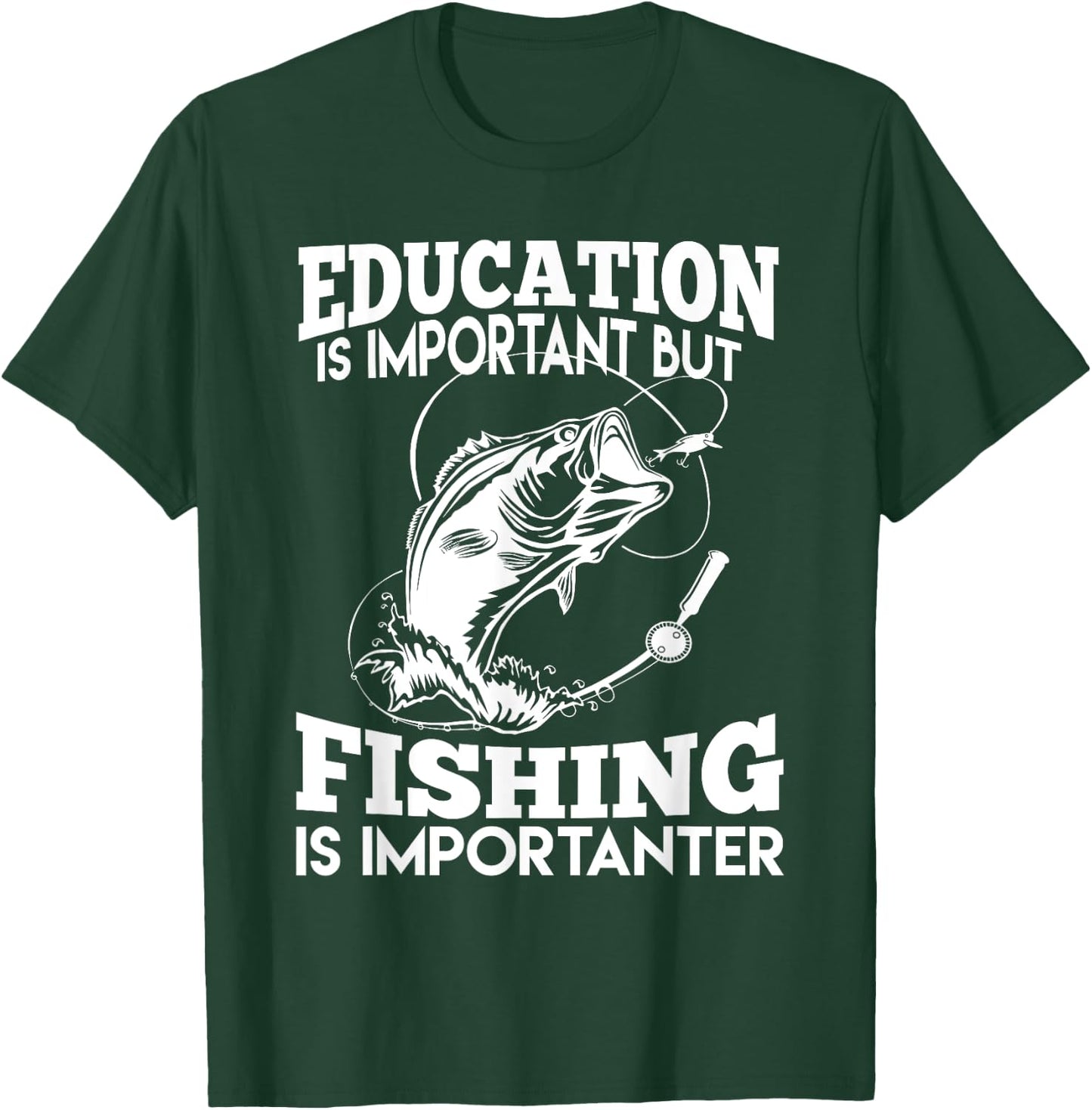 Education Is Important But Fishing Is Importanter T-Shirt - T-Shirt | Forest