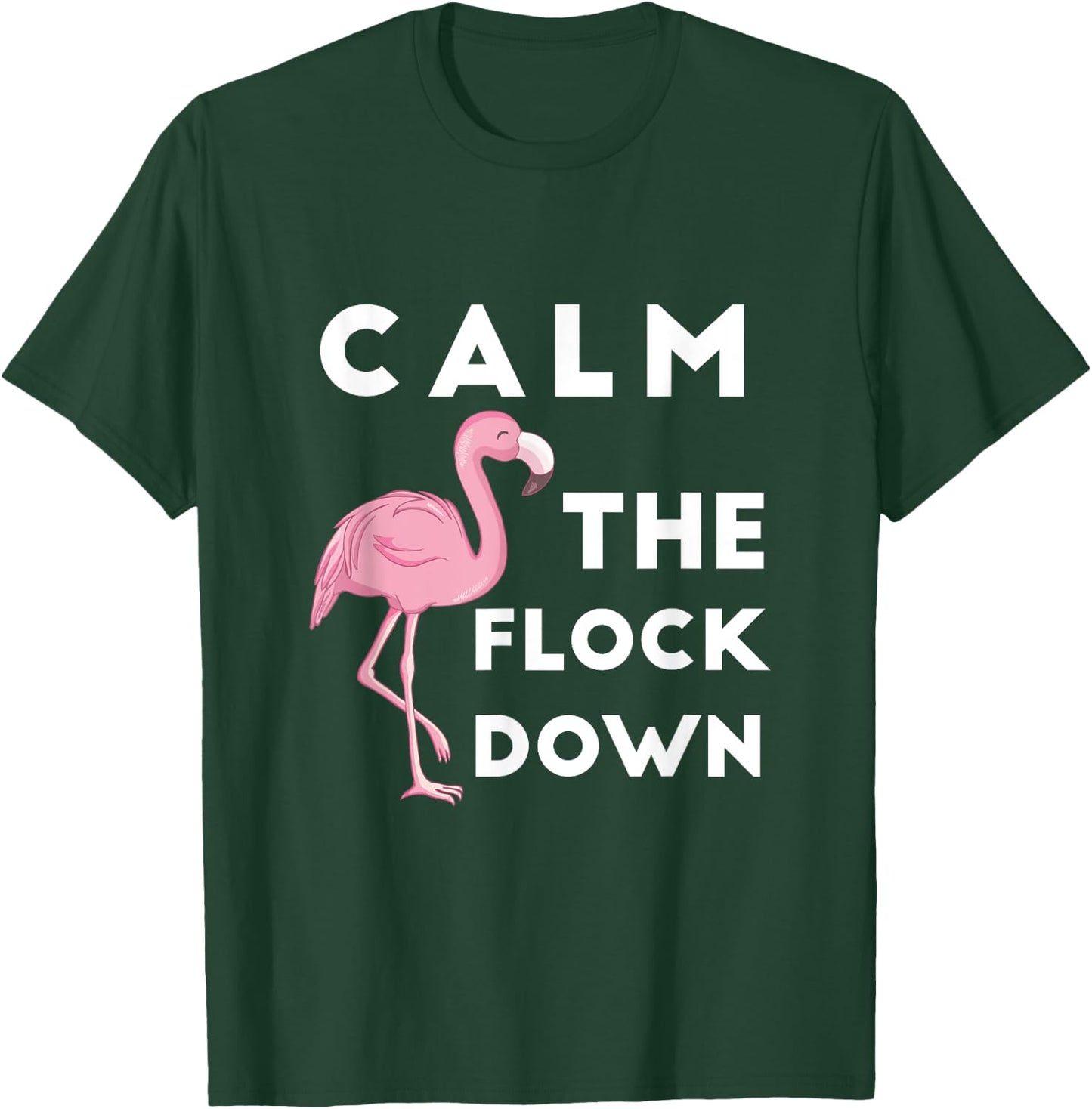 Calm The Flock Down Funny Hawaiian Pink Flamingo T-Shirt - T-Shirt | Forest