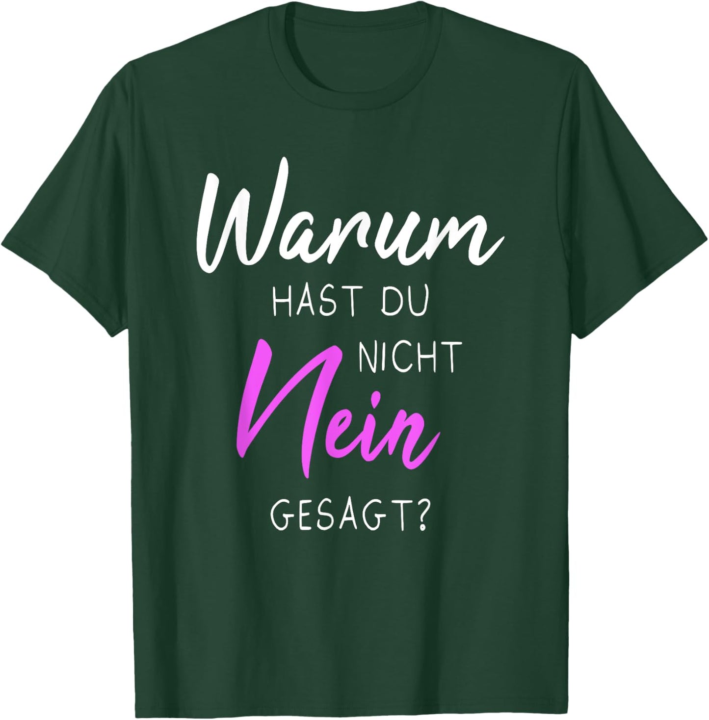 with German Text "Warum hast du nicht nein gesagt", black T-Shirt - T-Shirt | Forest