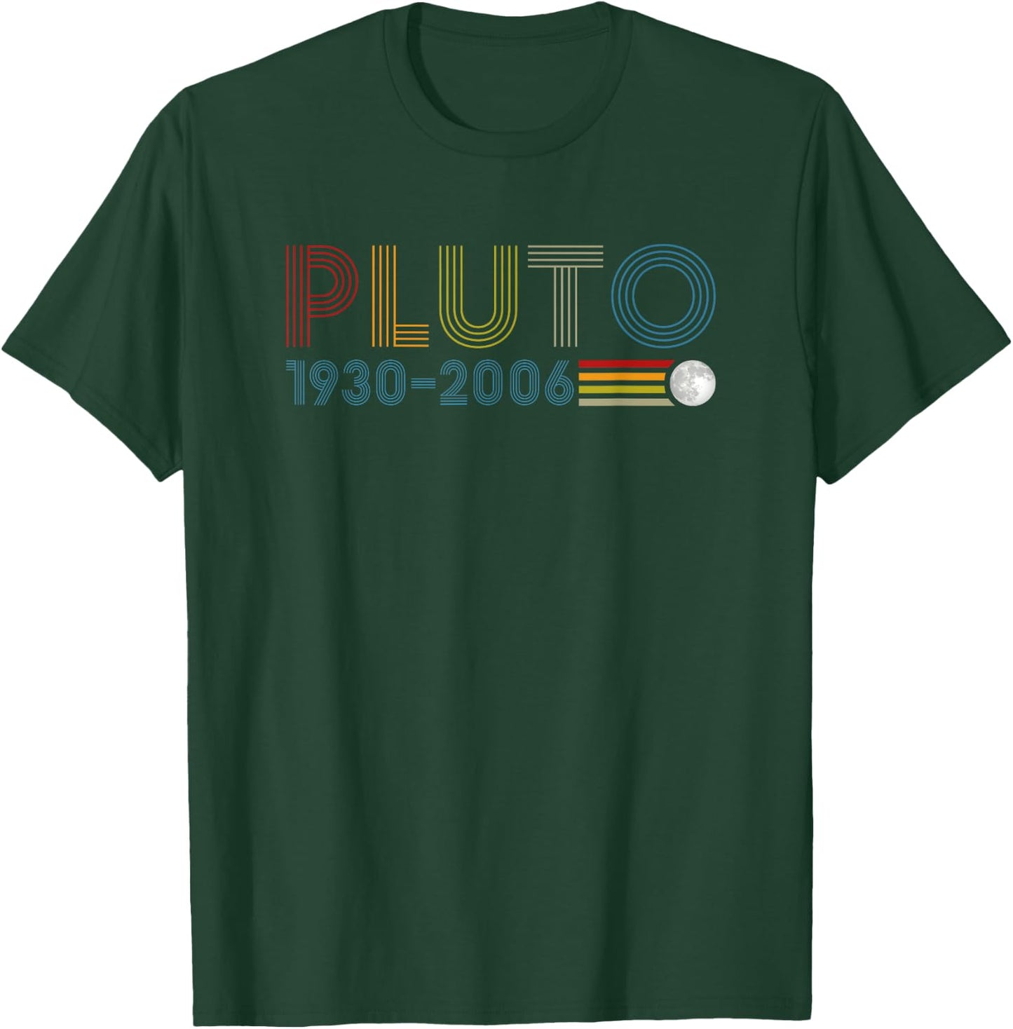 Never Forget Pluto 1930 2006 Nerdy Astronomy Space Science T-Shirt - T-Shirt | Forest