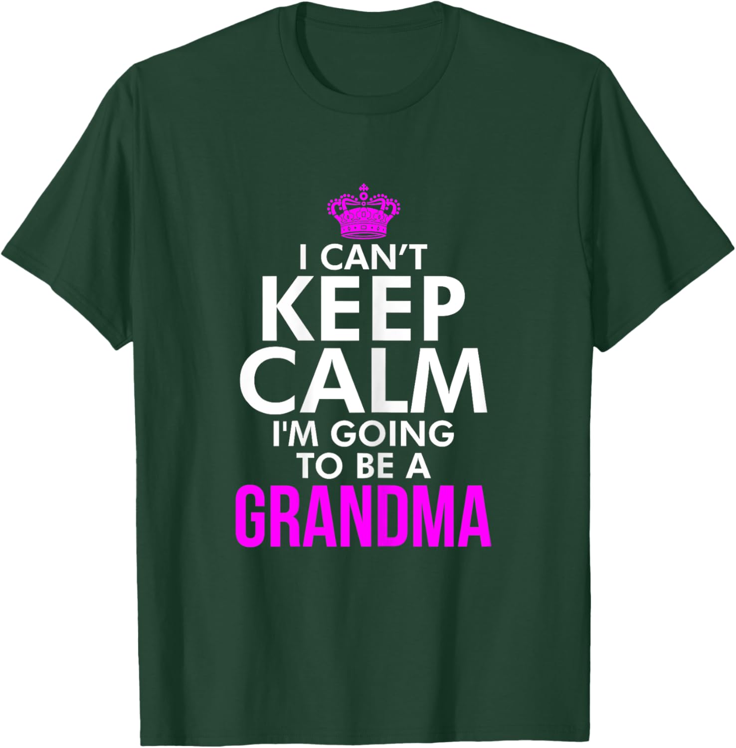 I can't keep Calm I'm going to be a Grandma Xmas T Shirt T-Shirt - T-Shirt | Forest