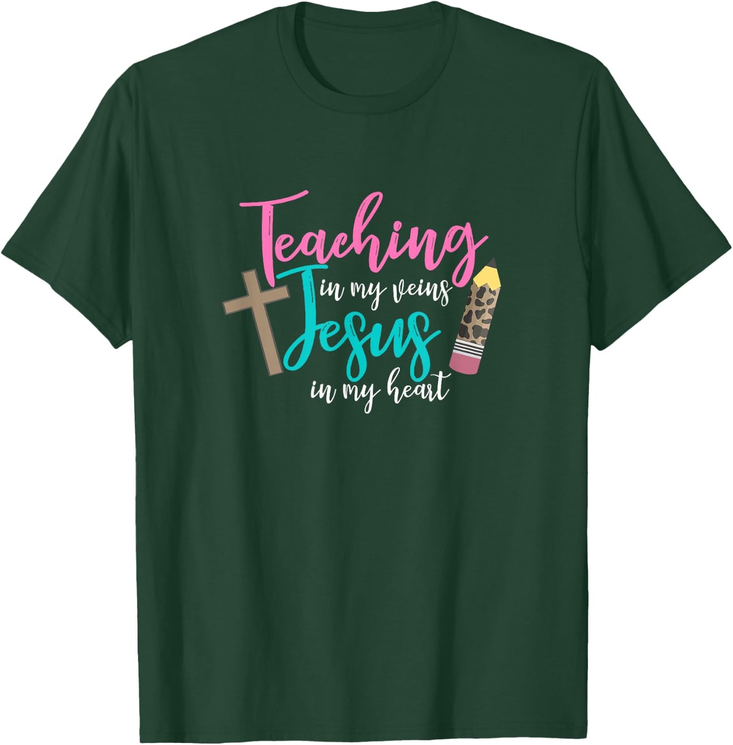 Teaching In My Veins Jesus In My Heart School Teacher Design Women T-Shirt - T-Shirt | Forest