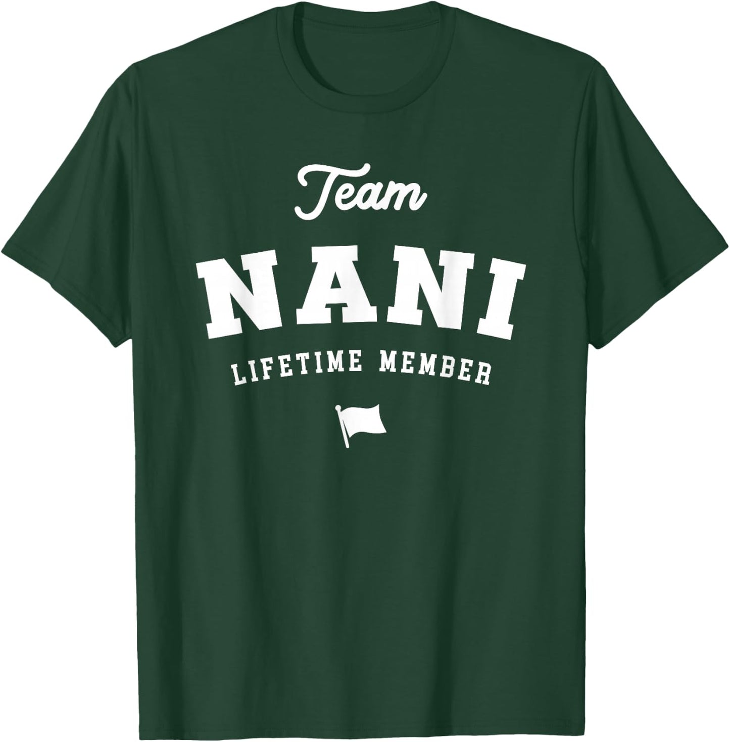 Team Nani Lifetime Member Funny Name Nani T-Shirt - T-Shirt | Forest