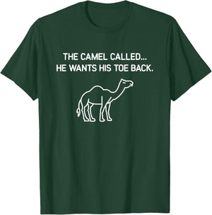 The Camel Called He Wants His Toe Back, Funny, Jokes T-Shirt - T-Shirt | Forest