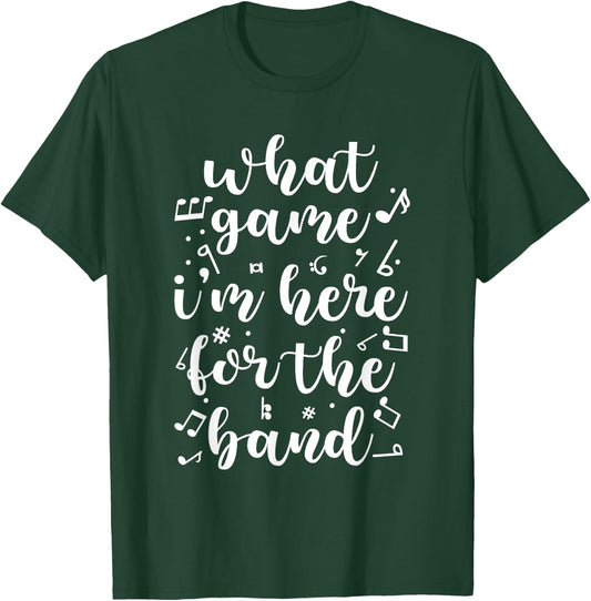Halftime Show Football What Game I'm Here For The Band T-Shirt - T-Shirt | Forest