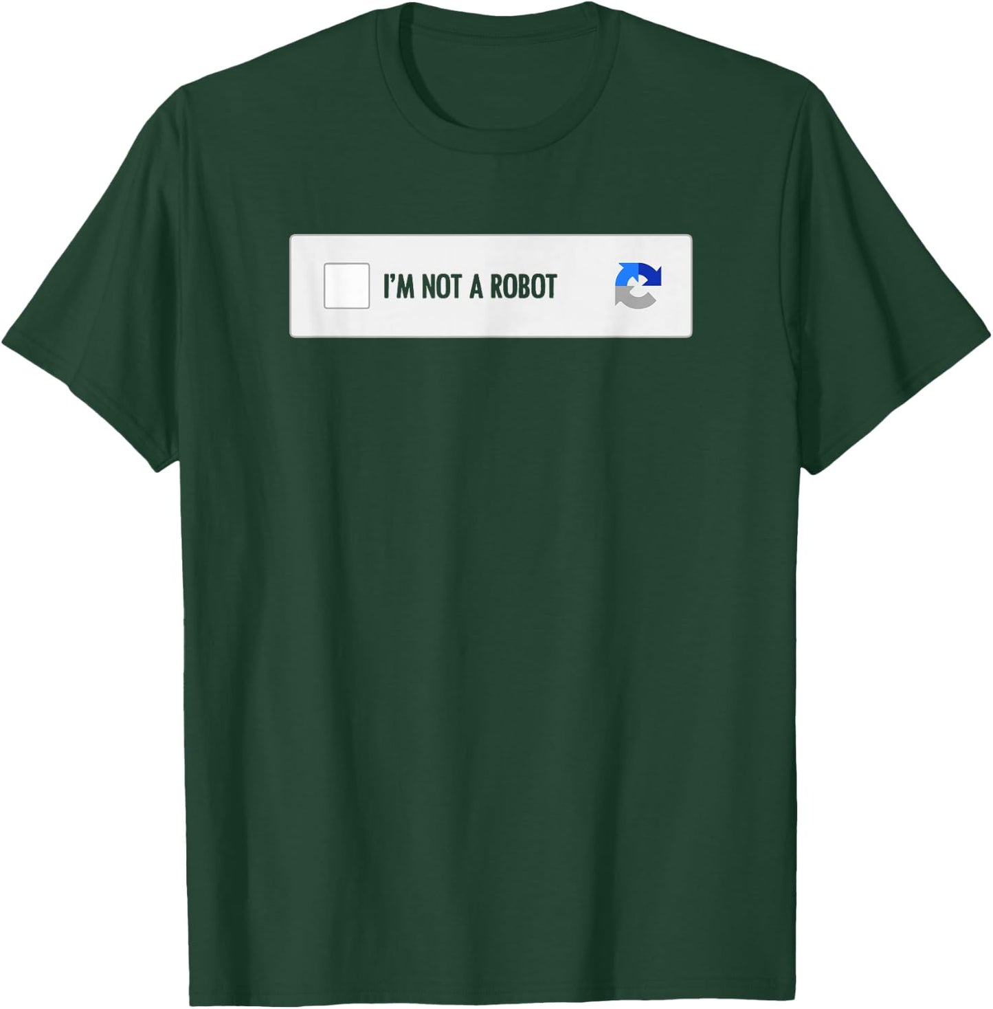 I Am Not a Robot Computer Captcha Computer Engineer T-Shirt - T-Shirt | Forest