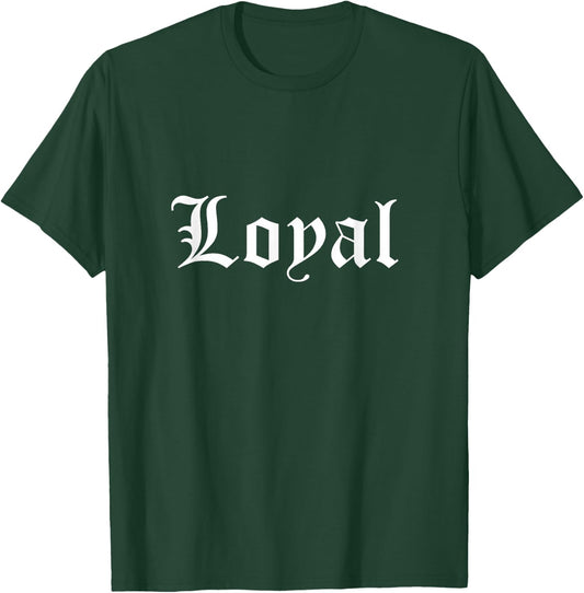 Loyal with Lettering, Loyal Tattoo Font , black T-Shirt - T-Shirt | Forest