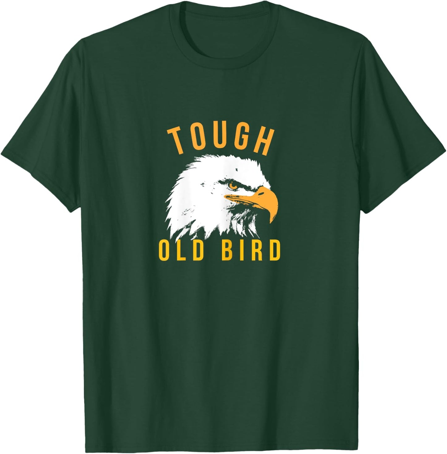 Tough Old Bird Patriotic Eagle Gift Mom Grandma T-Shirt - T-Shirt | Forest
