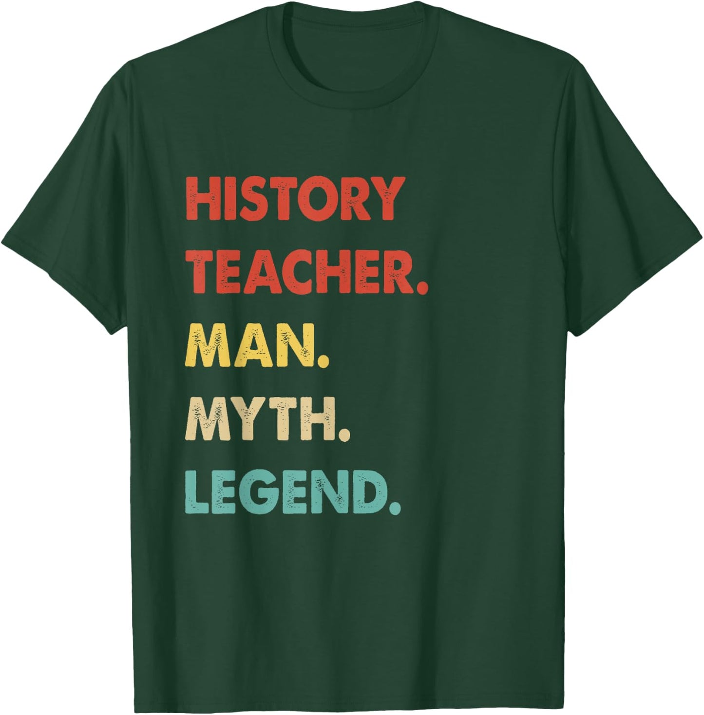 History Teacher Man Myth Legend T-Shirt - T-Shirt | Forest