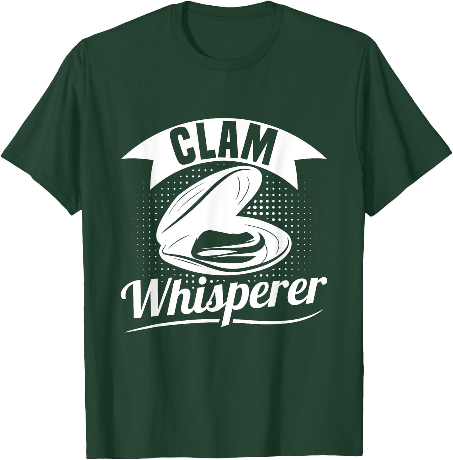 Clam Whisperer Design for a Clam Digger T-Shirt - T-Shirt | Forest