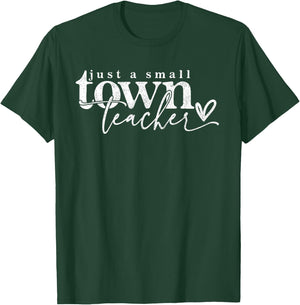 Just A Small Town Teacher Small Town Teacher Te T-Shirt - T-Shirt | Forest