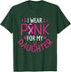I Wear Pink For My Daughter T-Shirt - T-Shirt | Forest