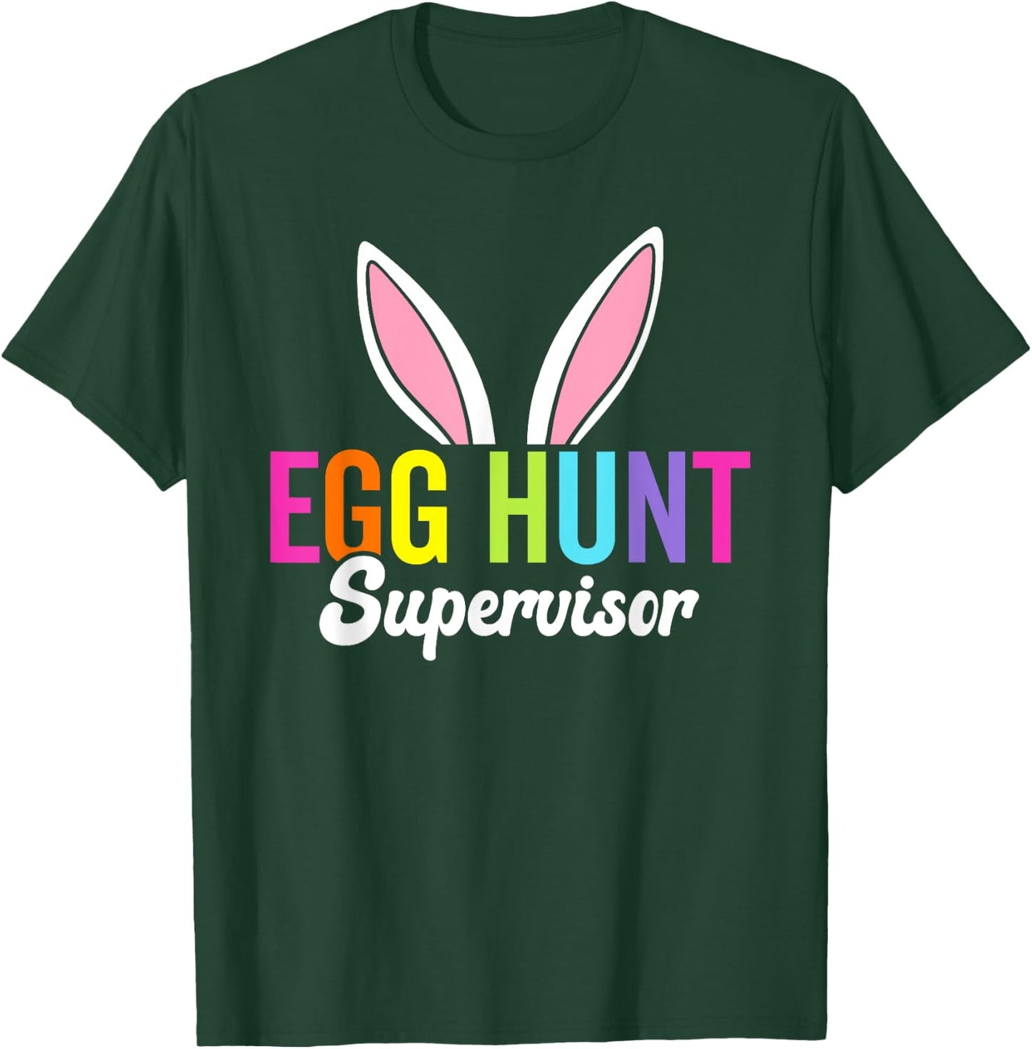Egg hunt supervisor, matching easter rabbit ears, egg hunter T-Shirt - T-Shirt | Forest