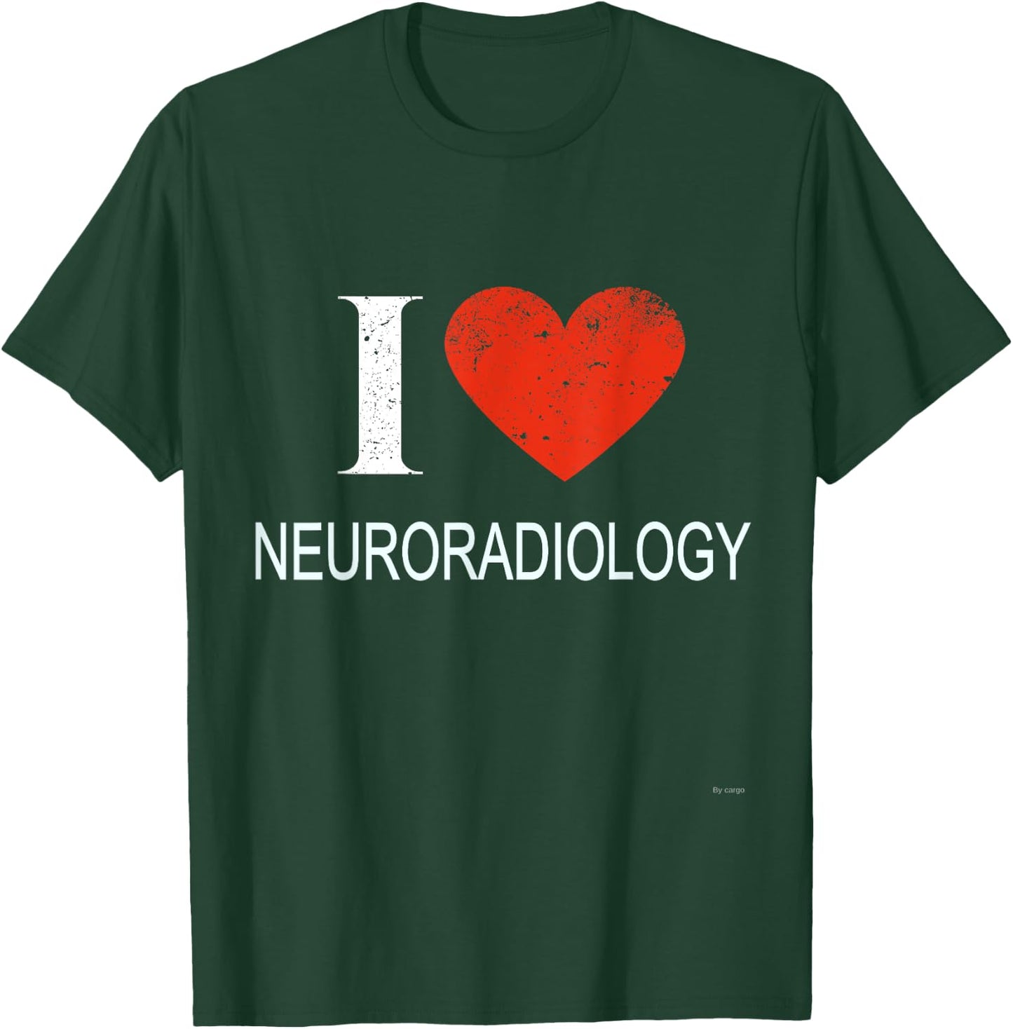 I Love Neuroradiology Shirt For Neuroradiologist T-Shirt - T-Shirt | Forest