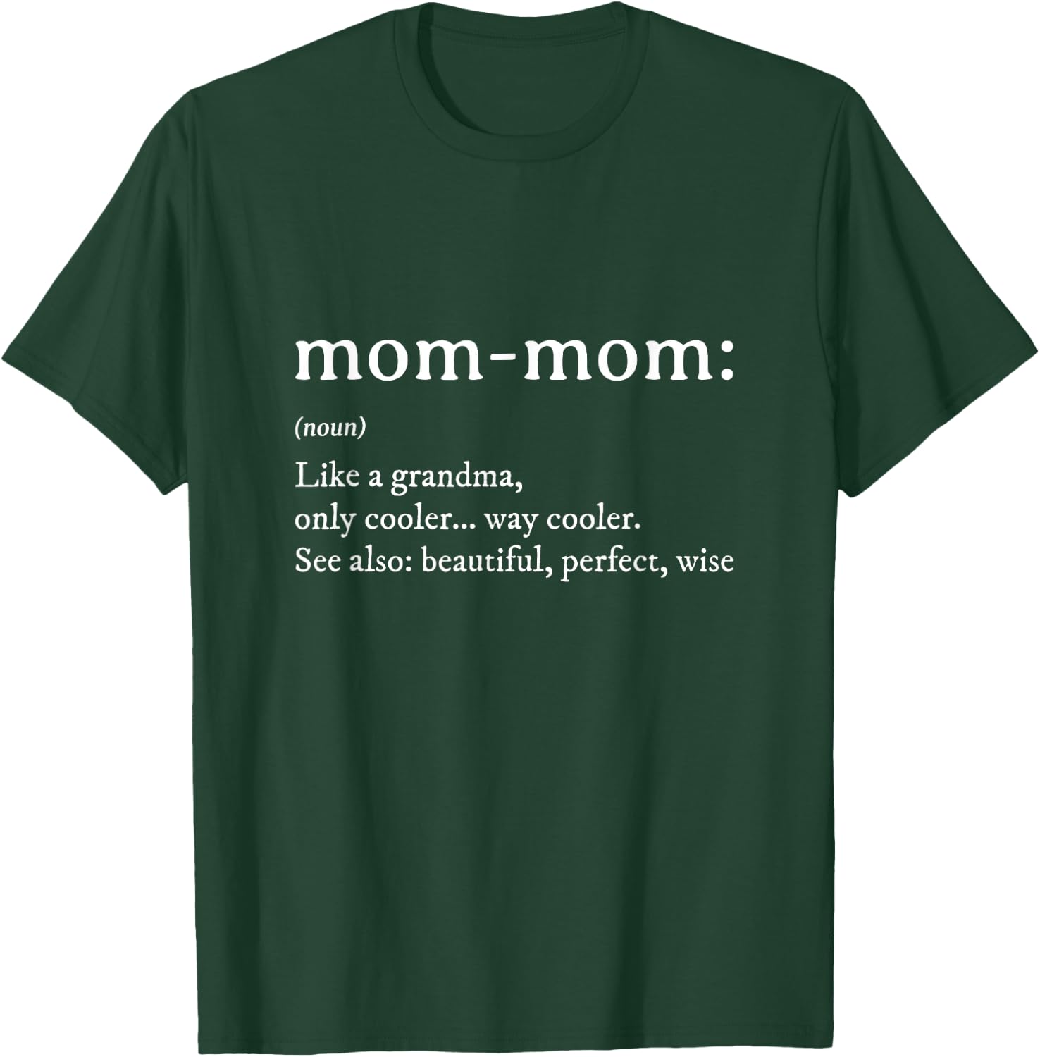 Mommom Gift Definition Grandma Mom-Mom Mothers Day T-Shirt - T-Shirt | Forest