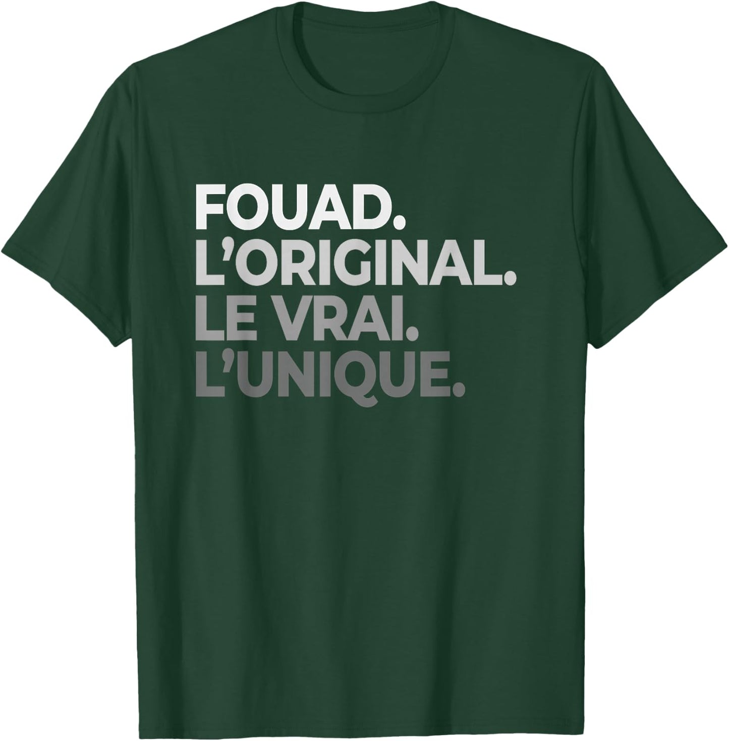 First Name Fouad The Original Le Vrai L'Unique Father's Day T-Shirt - T-Shirt | Forest