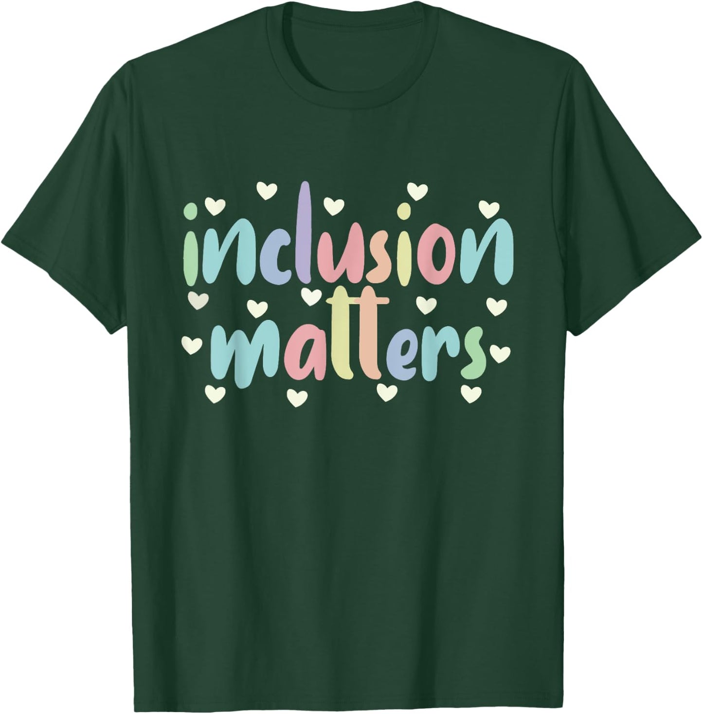 Special Education Teacher Autism Awareness Inclusion Matters T-Shirt - T-Shirt | Forest